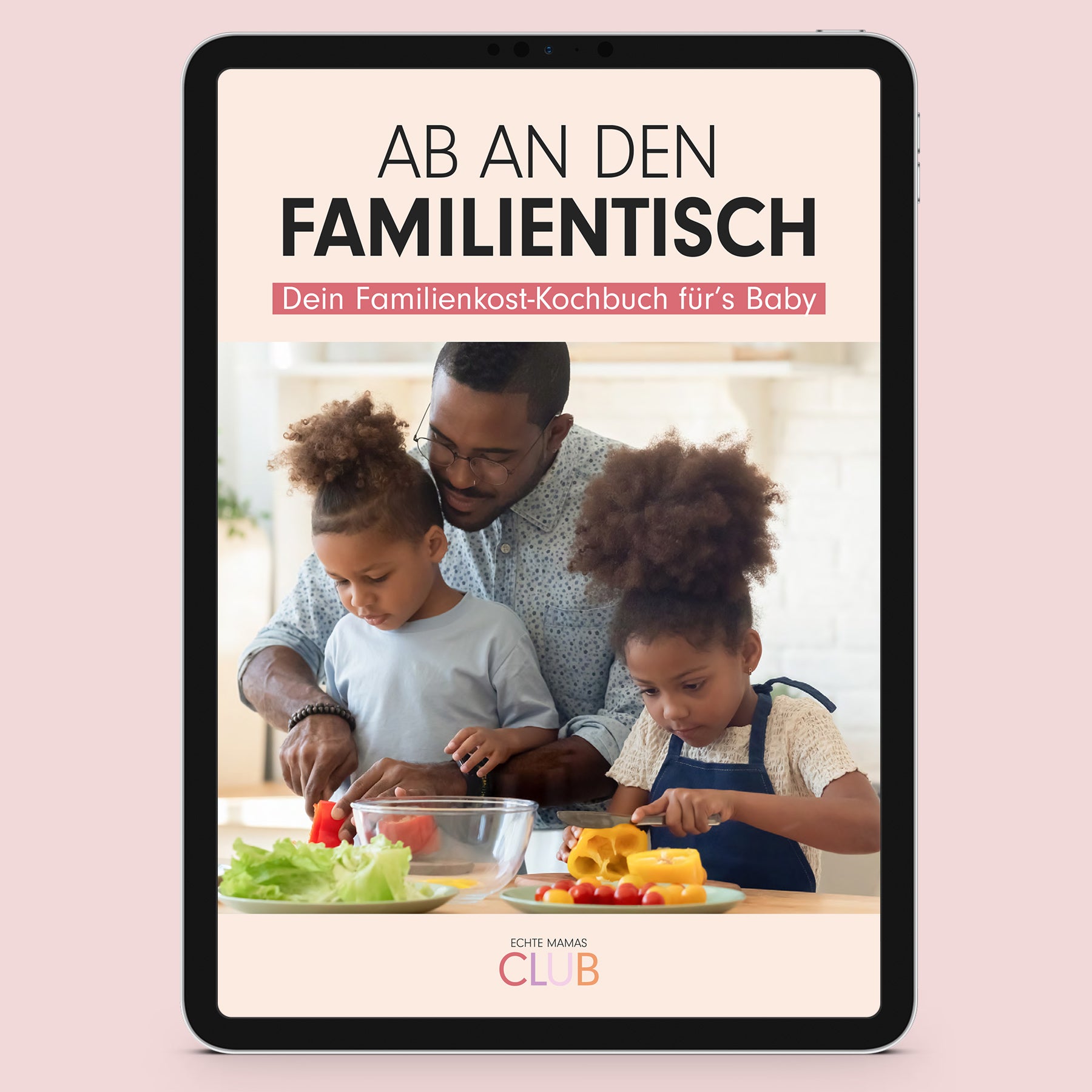 Ebook: AB AN DEN FAMILIENTISCH – DEIN FAMILIENKOST-KOCHBUCH FÜR’S BABY