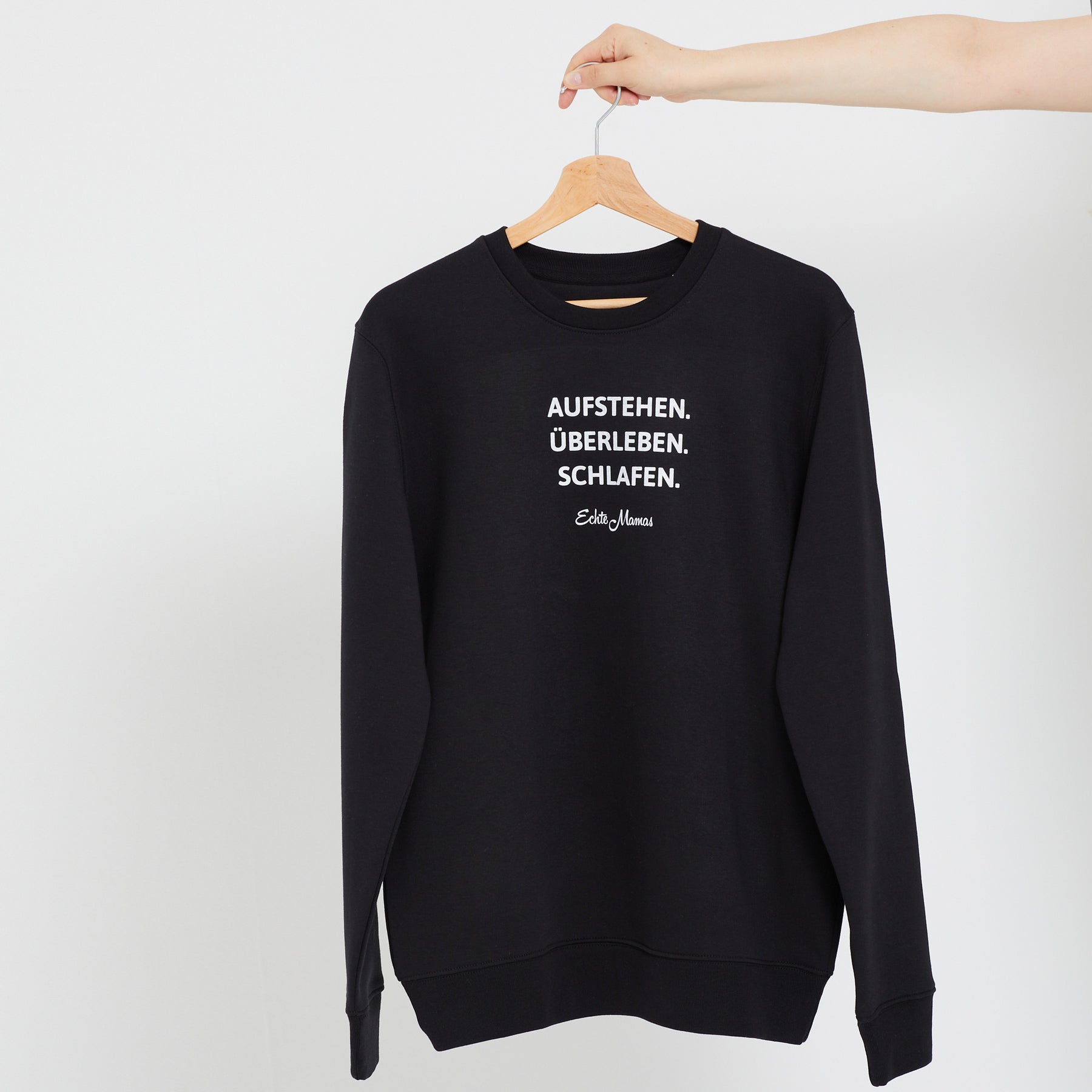 Sweatshirt: Aufstehen. Überleben. Schlafen.