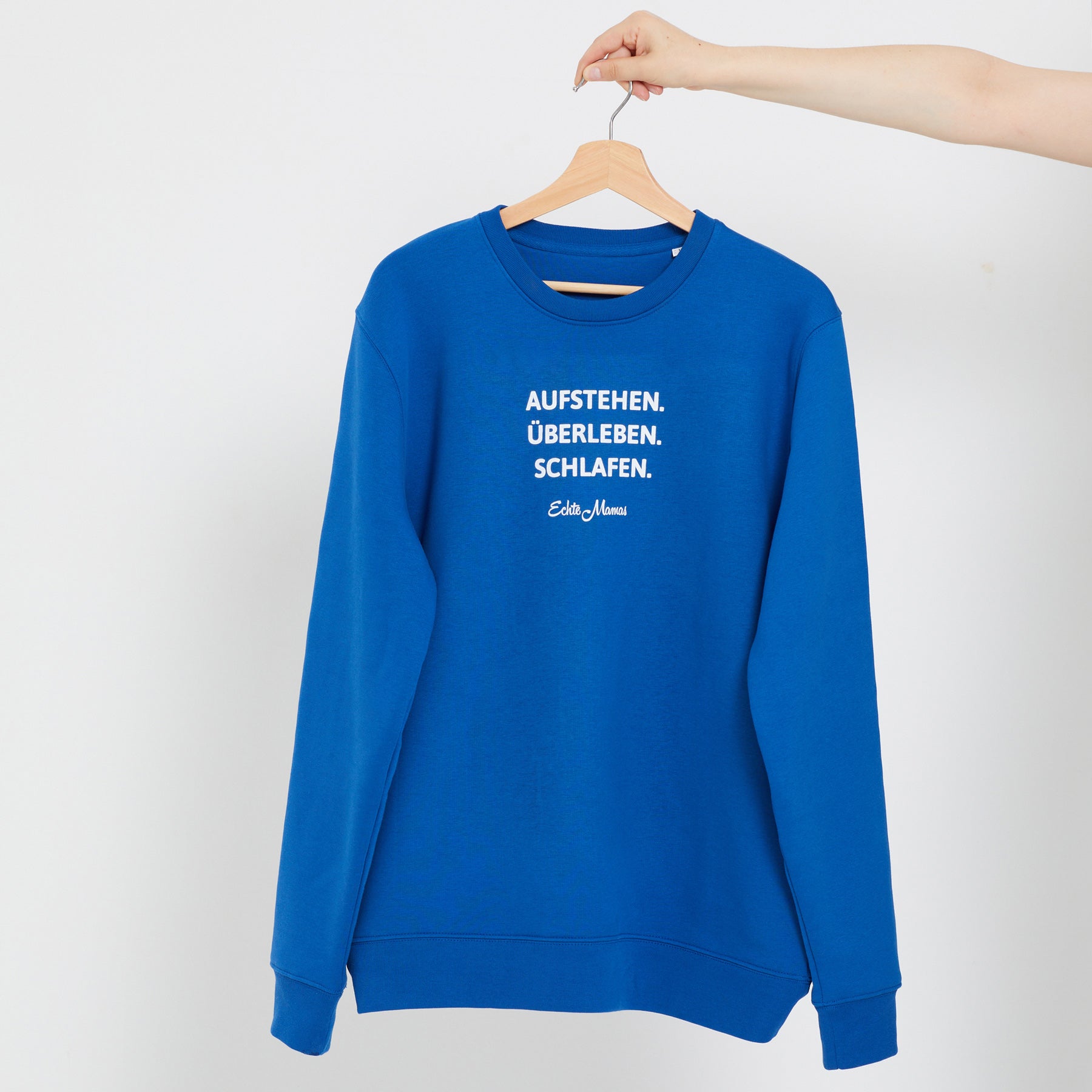 Sweatshirt: Aufstehen. Überleben. Schlafen.