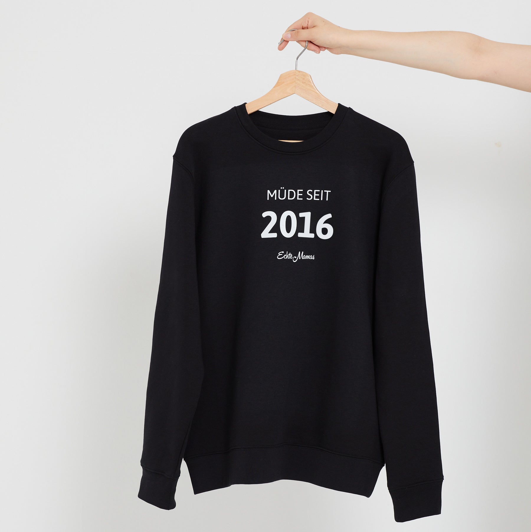 Sweatshirt: Müde seit 2016