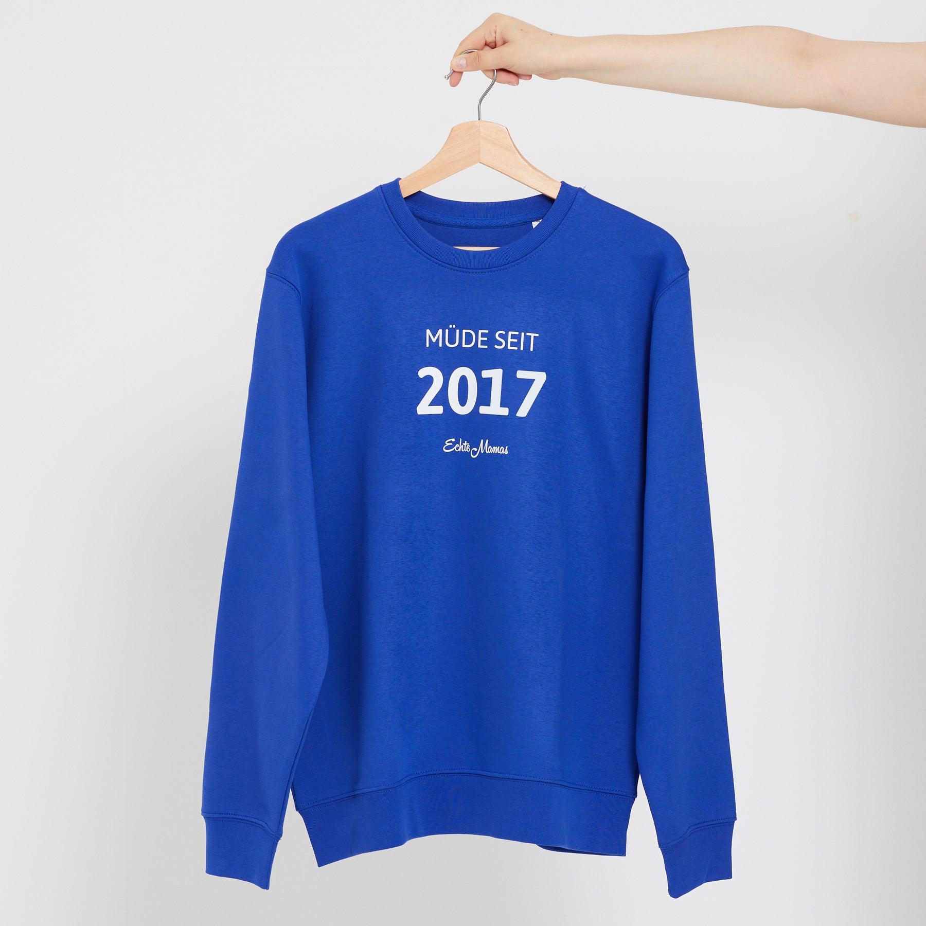 Sweatshirt: Müde seit 2017